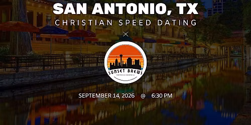 \u271d\ufe0fSan Antonio Christian Speed Dating | IYKYK Dating | 20s-30s | 9\/14\/26