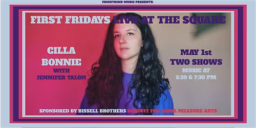 First Fridays LIVE at [the square]: Cilla Bonnie (with Jennifer Talon)