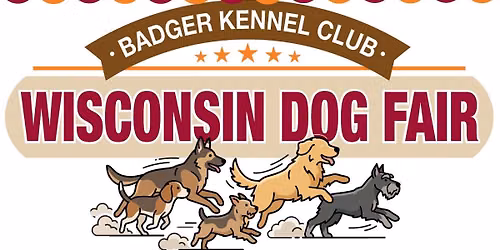 Wisconsin Dog Fair 2026 - Hosted by Badger Kennel Club
