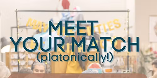 Meet Your Match (platonically!) - a speed friending night at Gather