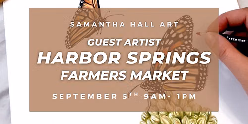 Samantha Hall Art - Guest Artist @ Harbor Springs Farmers Market