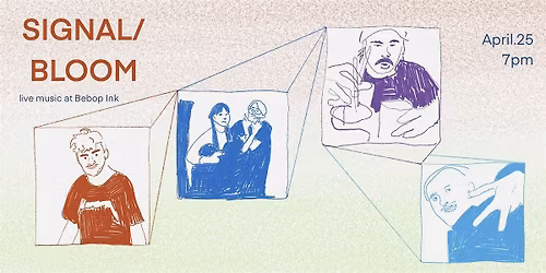 SIGNAL \/ BLOOM Live Music Night at Bebop Ink