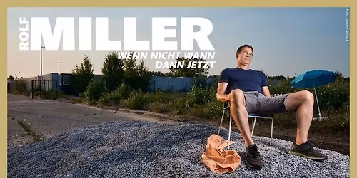 Rolf Miller- WENN NICHT WANN DANN JETZT