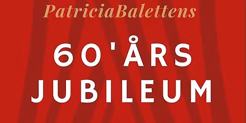 Patriciabalettens 60\u00e5rs-jubileum  