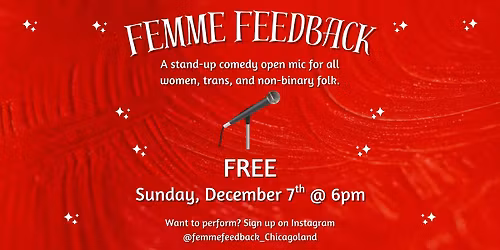 Femme Feedback- A Standup Open Mic for all Women, Trans, & Non-Binary Folk