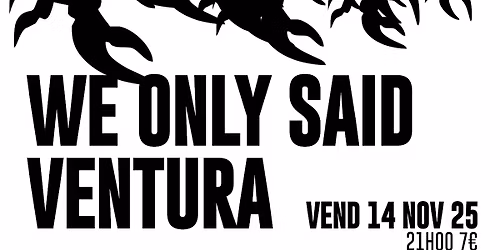 Ventura & We Only Said