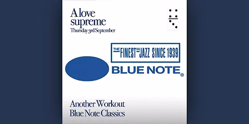A Love Supreme Ft: Another Workout playing Blue Note Classics