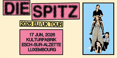 DIE SPITZ \/\/ EU TOUR 2026 \/\/ Esch-sur-Alzette (LU)
