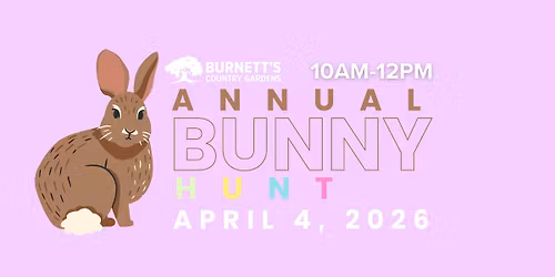 Burnett's Country Gardens Annual Bunny Hunt 2026