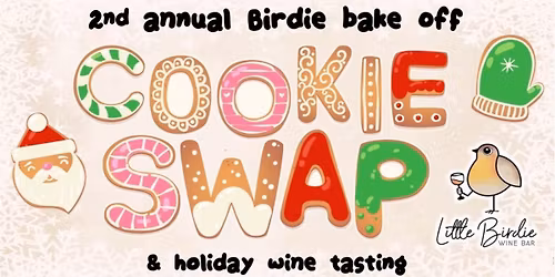 2nd Annual Birdie Bake-Off COOKIE SWAP & Holiday Wine Tasting!