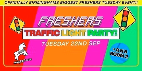 Birmingham Freshers \ud83d\udea6TRAFFIC LIGHT PARTY\ud83d\udea6