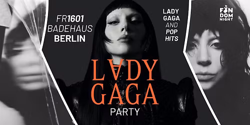 Lady Gaga Party \u2022 Badehaus \u2022 Berlin