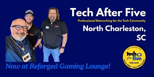 #724 Tech After Five - North Charleston, SC
