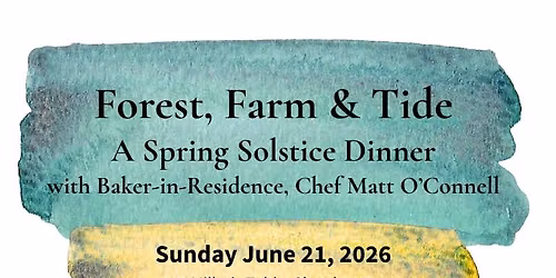 Forest, Farm & Tide - A Spring Solstice Dinner