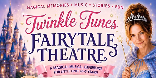 "Twinkle Tunes Theatre" Fairytale Adventure with The Fairy Godmother AYLESBURY