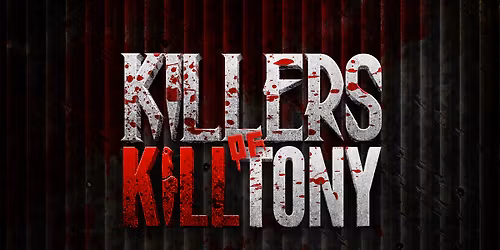 KILLERS OF K*ll TONY