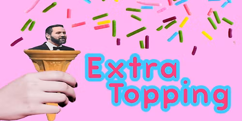 Extra Topping Comedy Showcase