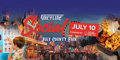 Greyline Social - July County Fair