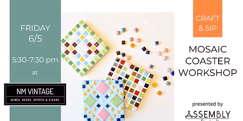 Craft & Sip: Mosaic Coaster Workshop