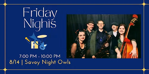 Friday Nights at the Club w\/ Musical Guest Savoy Night Owls
