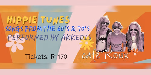 \u201cHippie Tunes\u201d Songs from the 60\u2019s & 70\u2019s performed by AKKEDIS