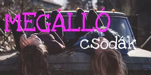MEG\u00c1LL\u00d3 | Csod\u00e1k