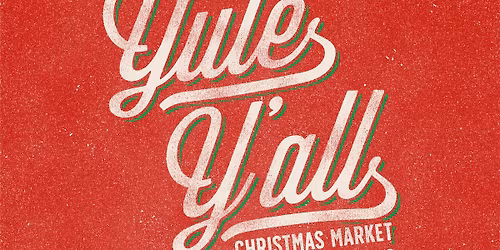 Yule Y'all: Christmas Market & Spirit Sampling