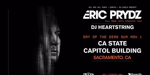 ERIC PRYDZ | Day of the Dead Block Party - CA State Capitol Building
