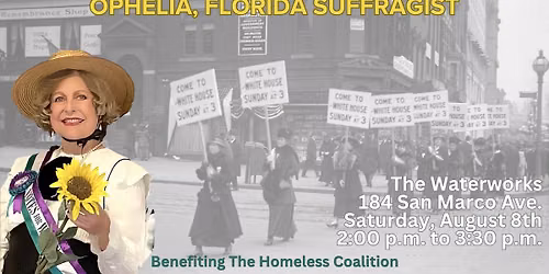 One-Woman Show: Ophelia, Florida Suffragist with Dianne Jacoby Benefiting the Homeless Coalition