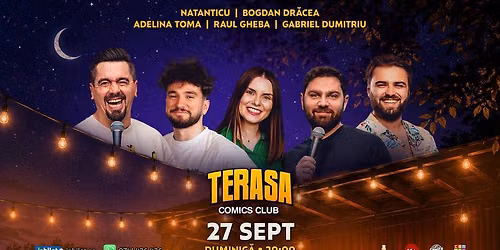 Stand-up Comedy cu Natanticu, Dr\u0103cea, Raul Gheba, Adelina Toma \u0219i Gabriel Dumitriu pe Terasa Comics