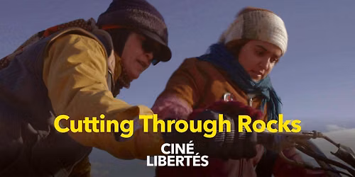 CIN\u00c9-LIBERT\u00c9S : Cutting through Rocks *gratuit*