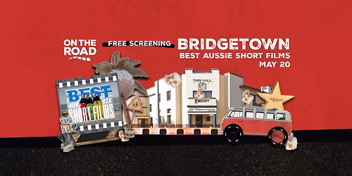 Bridgetown - FREE Screening | Best Aussie Short Films