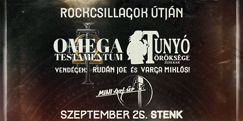 Rockcsillagok \u00datj\u00e1n - Tuny\u00f3 \u00d6r\u00f6ks\u00e9ge, Omega Testamentum, Mini Art-\u0171r - STENK