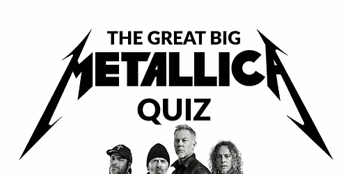 The great big METALLICA quiz!
