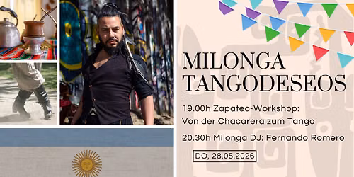 Milonga Tangodeseos_ 19.00h Zapateo-Workshop: Von der Chacarera zum Tango! DJ: Fernando Romero (Arg)