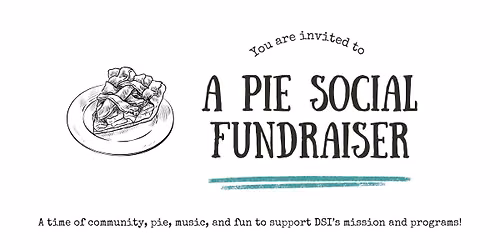 DSI Community Pie Social Fundraiser