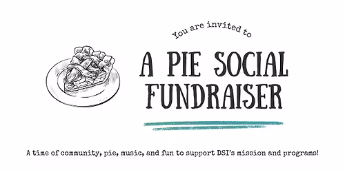 DSI Community Pie Social Fundraiser