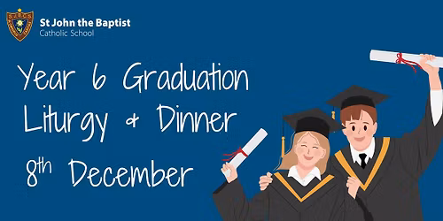 Year 6 Graduation Liturgy & Dinner