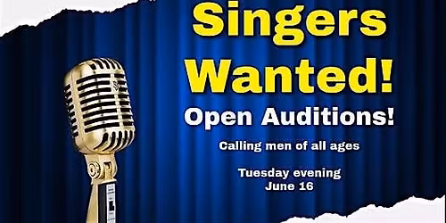SINGERS WANTED! OPEN AUDITIONS Go to: vocalsoundsok.org
