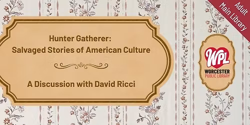 Hunter Gatherer: Salvaged Stories of American Culture