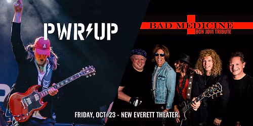 PWR\u26a1UP [AC\/DC tribute] \u2022 Bad Medicine [Bon Jovi] at New Everett Theater