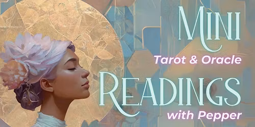 Mini Tarot\/Oracle Readings w\/Pepper