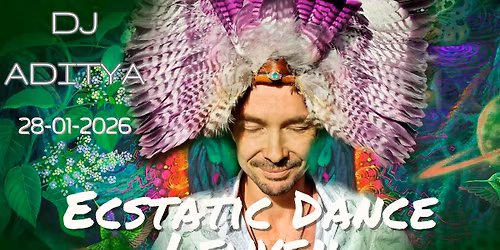 Ecstatic Dance Leuven * DJ Aditya*