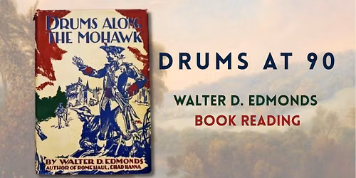 DRUMS at 90 a Walter Edmonds Book Reading