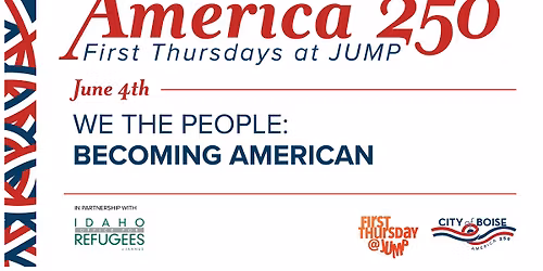 America 250: First Thursdays at JUMP \u2014 We the People: Becoming American