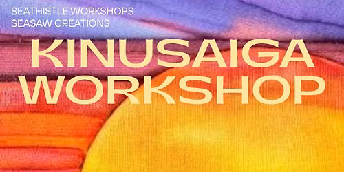 Kinusaiga Textile Art Workshop