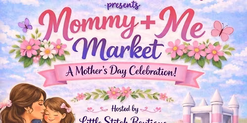 \ud83d\udc90 Mommy + Me Market \ud83d\udc90 