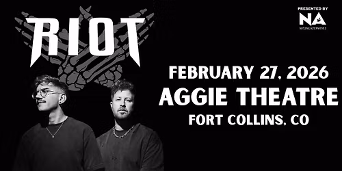 RIOT | Aggie Theatre | Presented by Natural Alternatives