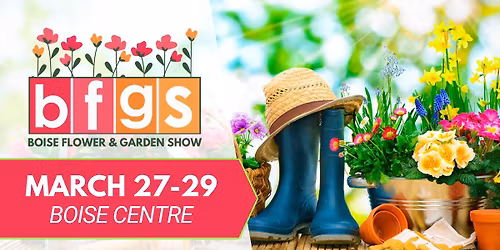 Boise Flower and Garden Show