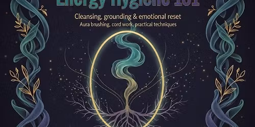 Energy Hygiene 101 \u2014 Cleansing, Grounding & Emotional Reset